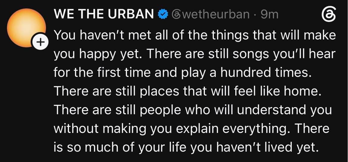 Screenshot from @wetheurban Threads account saying that life is filled with promise and possibilities 