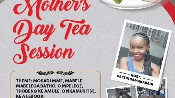 Appreciation message to mothers, a tea session for mother's day, a picture of the host which is me, Babedi Samakabadi