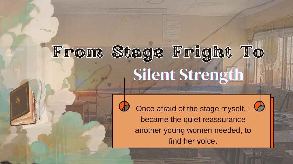 An image of an empty classroom overlaid with the tittle, a featured quote reflects a journey from personal stage fear to supporting someone else's confidence.