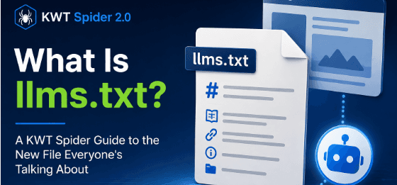 KWT Spider 2.0 graphic explaining llms.txt, showing a document labeled “llms.txt” connected to a website browser and AI chatbot icon on a dark blue technology-themed background.