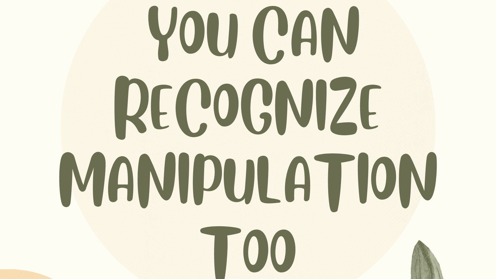 YOU CAN RECOGNIZE MANIPULATION TOO