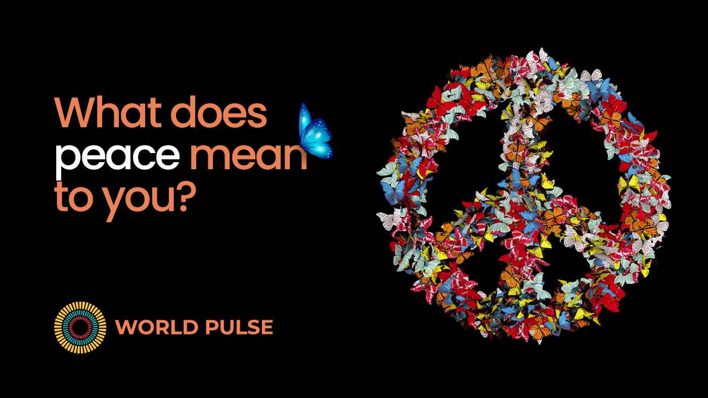 Image is a black background with a colorful peace sign made of butterflies. Text reads: "What does peace mean to you?" There is a blue butterfly perched on the word "mean". A colorful World Pulse logo is below.